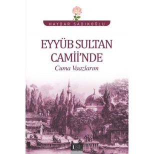 Eyüb Sultan Camiinde Cuma Vaazlarım 